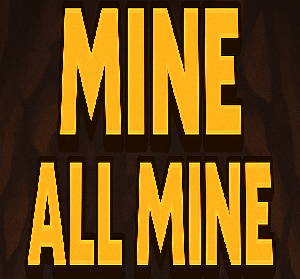 play Mine, All Mine