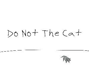 play Do Not The Cat