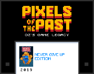 play Pixels Of The Past: Never Give Up Edition