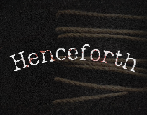 play Henceforth