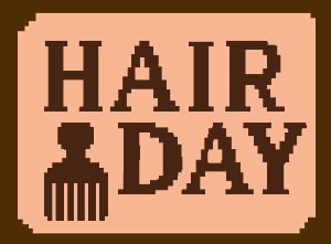play (Wednesday)...Hair Day