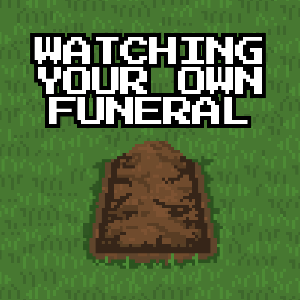 play Watching Your Own Funeral