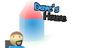 Dave'S House game