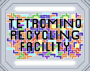 play Tetromino Recycling Facility