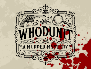 play Whodunit: A Murder Mystery