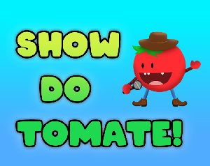 play Show Do Tomate