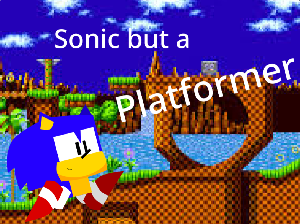 play Sonic But A Platformer