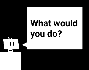 play What Would You Do?