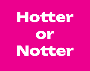 play Hotter Or Notter