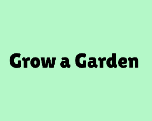 play Grow A Garden