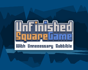 play Unfinished Square Game With Unnecessary Subtitle