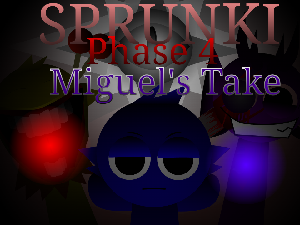 play Sprunki Phase 4 Miguel'S Take