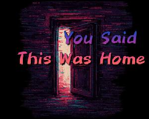 play You Said This Was Home