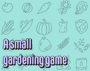 play A Small Gardening Game