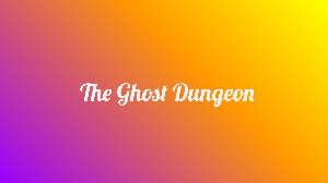 play The Ghost Dungeon - Will M.