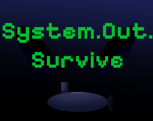 play System.Out.Survive