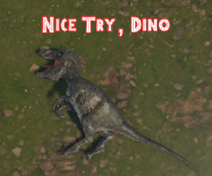 play Nice Try, Dino!