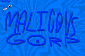 play Malicious Gorp