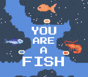 You Are A Fish game