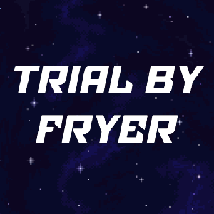 play Trial By Fryer