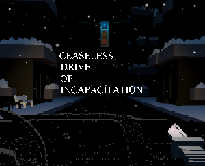 Ceaseless Drive Of Incapacitation game