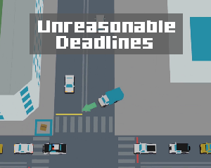 Unreasonable Deadlines game
