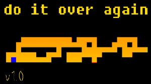 Do It Over Again game