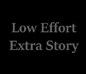 play Low Effort Extra Story