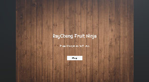 Ray Cheng Fruitninja game