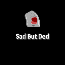 Kit109 Exam Game - Sad But Ded Remake game