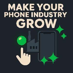 Make Your Phone Industry Grow game