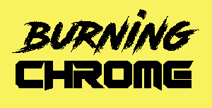 Burning Chrome - Cybrpunk Jam 006 game