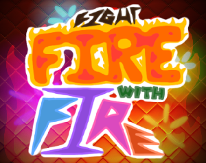 play Fight Fire With Fire
