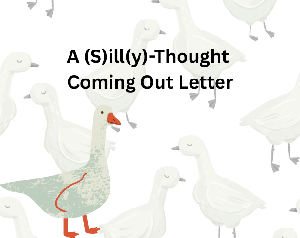 play A (S)Ill(Y)-Thought Coming Out Letter