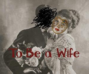 play To Be A Wife