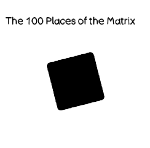 play The 100 Places Of The Matrix