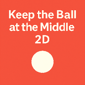 Keep The Ball At The Middle 2D game